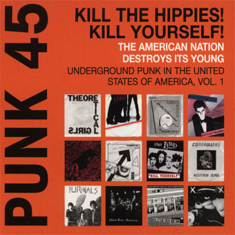 Punk 45 Underground Punk In The United States Of America, Vol. 1